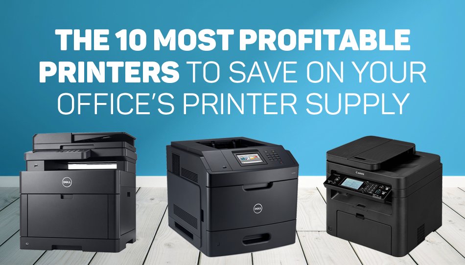 The 10 Most Profitable Printers to Save On Your Office’s Printer Supply