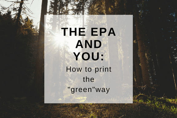 The EPA And You: How To Print The Green Way